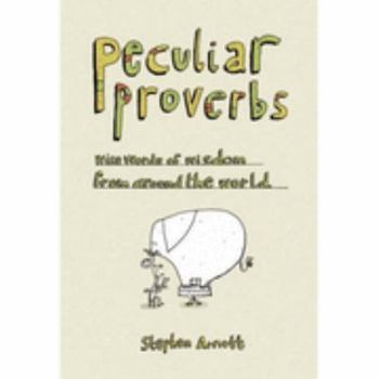 Hardcover Peculiar Proverbs: Weird Words of Wisdom from Around the World Book