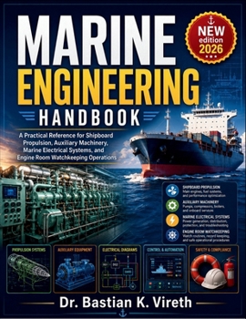 Paperback MARINE ENGINEERING HANDBOOK: A Practical Reference for Shipboard Propulsion, Auxiliary Machinery, Marine Electrical Systems, and Engine Room Watchkeeping Operations Book