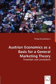 Paperback Austrian Economics as a Basis for a General Marketing Theory Book