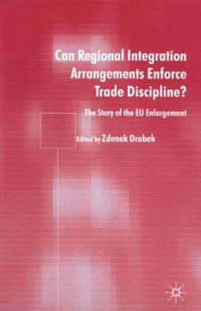 Can Regional Integration Arrangements Enforce Trade Discipline?: The Story of EU Enlargement