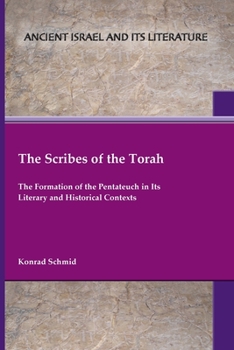 Paperback The Scribes of the Torah: The Formation of the Pentateuch in Its Literary and Historical Contexts Book