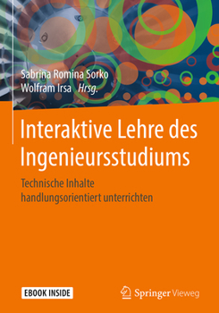 Hardcover Interaktive Lehre Des Ingenieursstudiums: Technische Inhalte Handlungsorientiert Unterrichten [German] Book