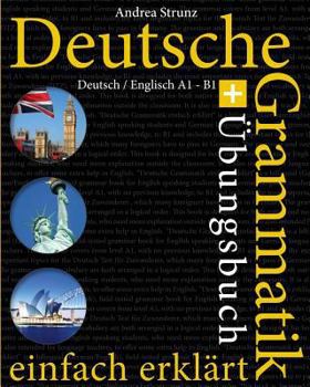 Paperback Deutsche Grammatik einfach erklärt: Grammatik + Übungsbuch Deutsch / Englisch A1 - B1 [German] Book