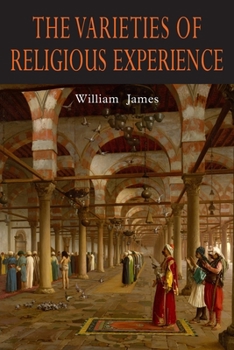 Paperback The Varieties of Religious Experience: A Study in Human Nature Book