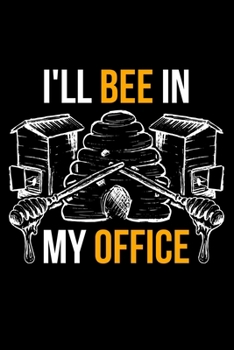 Paperback I'll Bee In My New Office: Lined A5 Notebook for Beekeepers Book