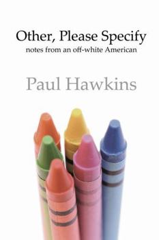 Other, Please Specify: Notes from an Off-White American