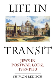 Paperback Life in Transit: Jews in Postwar Lodz, 1945-1950 Book