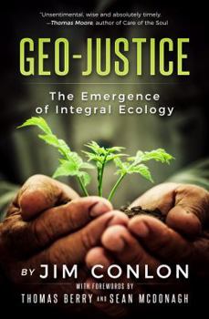 Paperback Geo-Justice: The Emergence of Integral Ecology Book