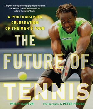 Hardcover The Future of Tennis: A Photographic Celebration of the Men's Tour Book