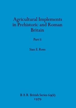 Paperback Agricultural Implements in Prehistoric and Roman Britain, Part ii Book