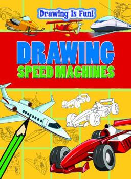 Drawing Speed Machines - Book  of the Drawing Is Fun