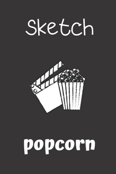 sketch popcorn: small lined Popcorn Notebook / Travel Journal to write in (6'' x 9'') 120 pages