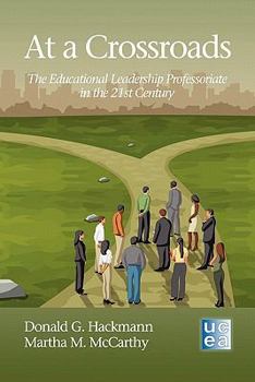 Paperback At a Crossroads: The Educational Leadership Professoriate in the 21st Century Book
