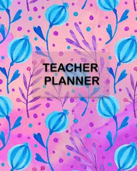 Paperback Teacher Planner: Large Open Dated Weekly Lesson Plan Book - Pink and Blue Watercolor Flowers Book