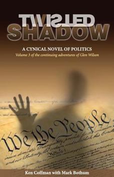 Paperback Twisted Shadow: A cynical novel of politics Book