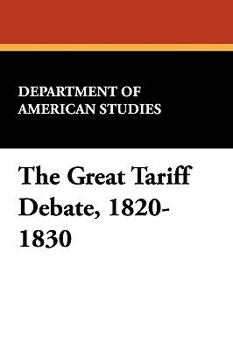Paperback The Great Tariff Debate, 1820-1830 Book