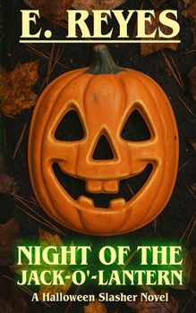 Night of the Jack-O'-Lantern: A Halloween Slasher Novel