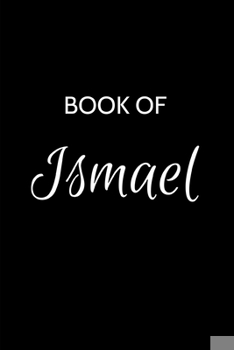 Paperback Ismael Journal Notebook: A Gratitude Journal Notebook for Men Boys Fathers and Sons with the name Ismael - Handsome Elegant Bold & Personalized Book