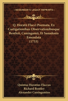 Paperback Q. Horatii Flacci Poemata, Ex Castigationibus Observationibusque Bentleii, Cuningamii, Et Sanadonis Emendata (1733) [Latin] Book