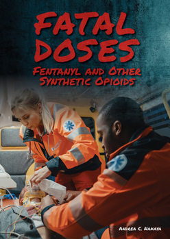 Hardcover Fatal Doses: Fentanyl and Other Synthetic Opioids Book