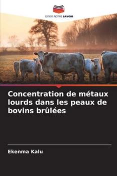 Paperback Concentration de métaux lourds dans les peaux de bovins brûlées [French] Book