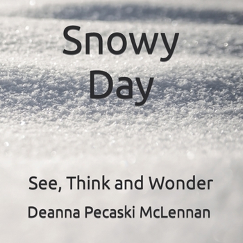 Paperback Snowy Day: See, Think and Wonder Book