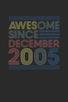 Paperback Awesome Since December 2005: Blank Lined Notebook / Journal (6 X 9 -120 Pages) - Happy Birthday 14th Gift Idea Book