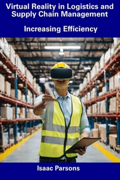 Paperback Virtual Reality in Logistics and Supply Chain Management: Increasing Efficiency Book