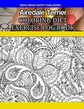Paperback Airedale Terrier Coloring Diet Exercise Log Book