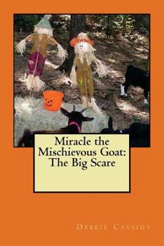 Paperback Miracle the Mischievous Goat: The Big Scare Book