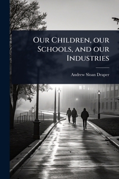 Paperback Our Children, our Schools, and our Industries Book