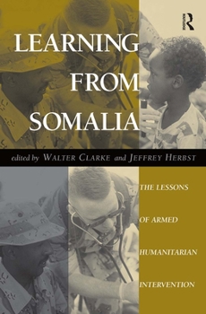 Paperback Learning From Somalia: The Lessons Of Armed Humanitarian Intervention Book