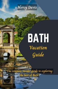 Paperback Bath Vacation Guide: "The complete insider guide to exploring the best of Bath" Book