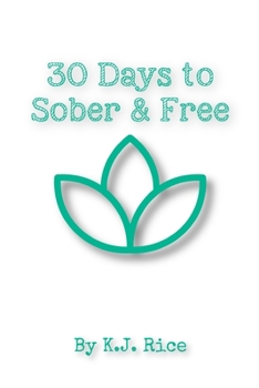 Paperback 30 Days to Sober and Free: Daily Self Help In Sobriety Book