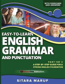 Paperback Easy-to-Learn English Grammar and Punctuation, Part 1 of 2: A step-by-step guide for a strong English foundation Book