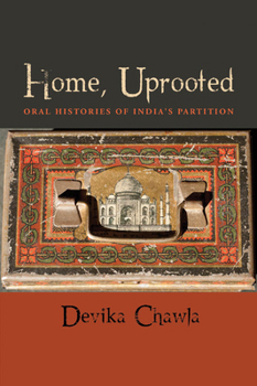 Hardcover Home, Uprooted: Oral Histories of India's Partition Book
