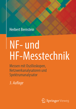 Paperback Nf- Und Hf-Messtechnik: Messen Mit Oszilloskopen, Netzwerkanalysatoren Und Spektrumanalysator [German] Book