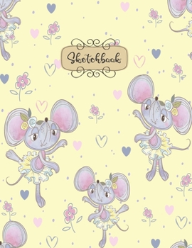Sketchbook: Little girl ballerina Cute Mouse Sketchbook for Girls: 110 Pages of 8.5"x 11" Blank Paper for Drawing, Doodling or Sketching (Sketchbooks For Kids) (Little girl ballerina Cute Mouse cover)