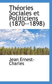 Paperback Th Ories Sociales Et Politiciens (1870--1898) Book