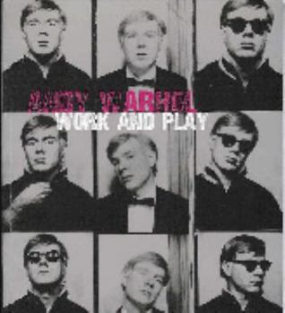 Andy Warhol, Work and Play
