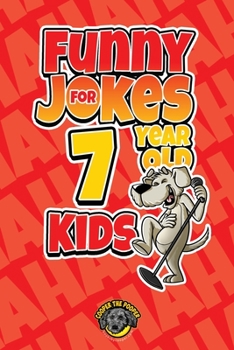 Paperback Funny Jokes for 7 Year Old Kids: 100+ Crazy Jokes That Will Make You Laugh Out Loud! Book