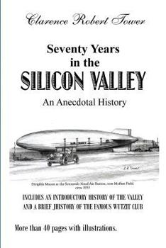 Paperback Seventy Years in the Silicon Valley: An Anecdotal History Book