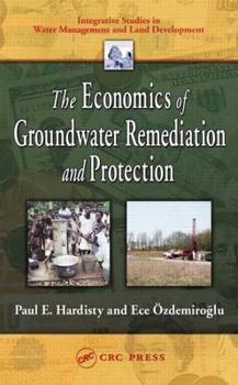 Hardcover The Economics of Groundwater Remediation and Protection Book