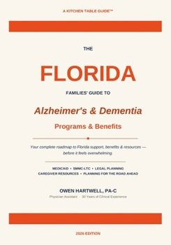 Paperback Florida Alzheimer's & Dementia Step By Step Benefits Action Plan: A 2026 Step By Step Action Plan For Finding Florida Programs and Benefits To Help Yo Book