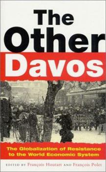 Paperback The Other Davos: The Globalization of Resistance to the World Economic System Book