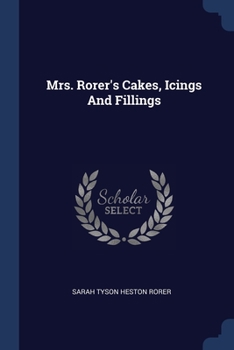 Paperback Mrs. Rorer's Cakes, Icings And Fillings Book