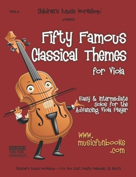 Paperback Fifty Famous Classical Themes for Viola: Easy and Intermediate Solos for the Advancing Viola Player Book