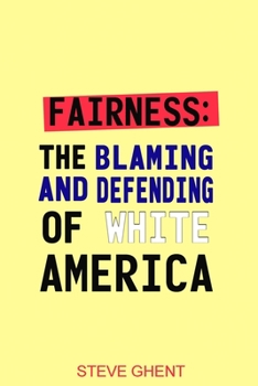 Paperback Fairness: The Blaming and Defending of White America Book