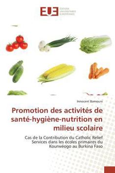 Paperback Promotion Des Activités de Santé-Hygiène-Nutrition En Milieu Scolaire [French] Book