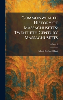 Hardcover Commonwealth History of Massachusetts: Twentieth Century Massachusetts Book